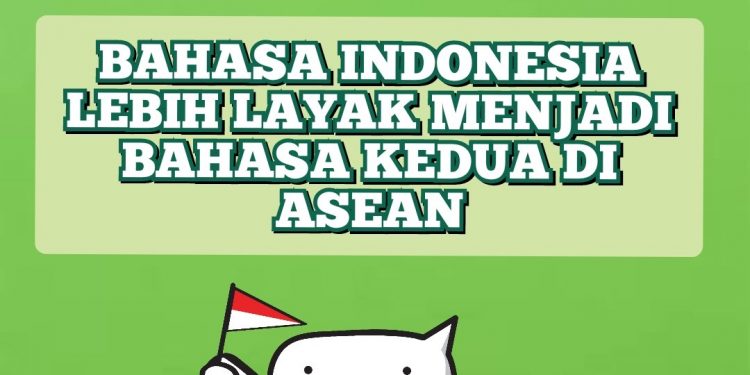 Bahasa Indonesia Lebih Layak Menjadi Bahasa Kedua ASEAN