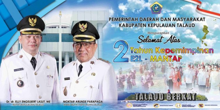Pemerintah dan seluruh Masyarakat Kabupaten Kepulauan Talaud mengucapkan Selamat atas 2 (dua) Tahun Masa Jabatan Bupati Kepulauan Talaud Bapak DR. dr. Elly Engelbert Lasut, ME bersama Wakil Bupati Kepulauan Talaud Bapak Drs. Moktar Arunde Parapaga