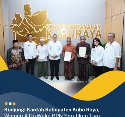 Kunjungi Kantah Kabupaten Kubu Raya, Wamen ATR/Waka BPN Serahkan Tiga Sertipikat Wakaf